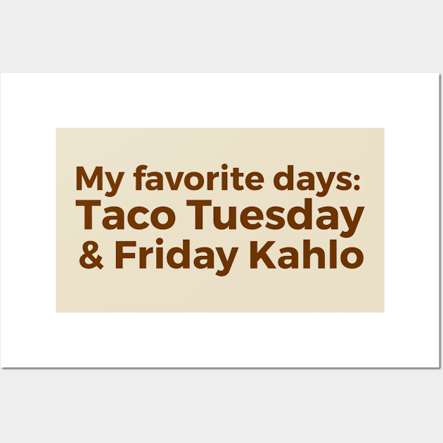 Taco Tuesday & Friday Kahlo Wall Art by MessageOnApparel